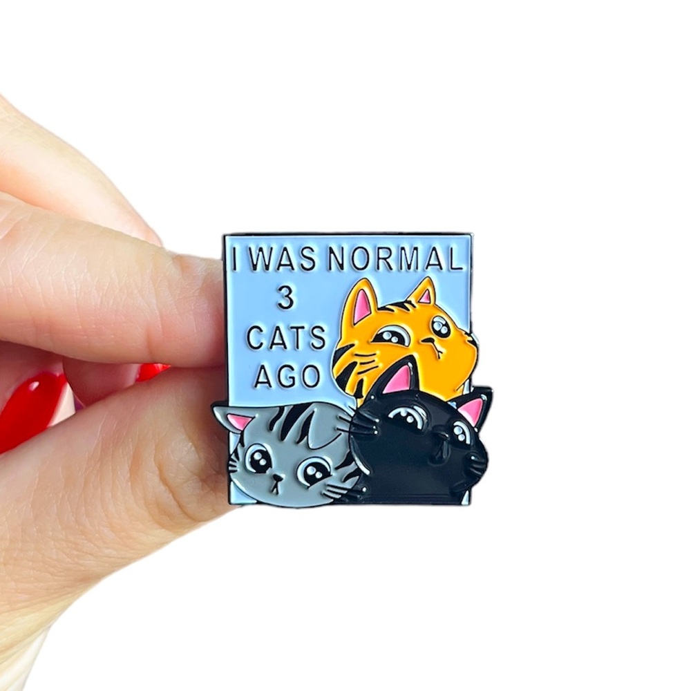 I Was Normal 3 Cats Ago Enamel Pin